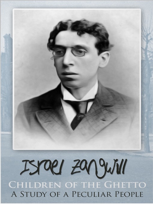 Title details for Children of the Ghetto by Israel Zangwill - Available